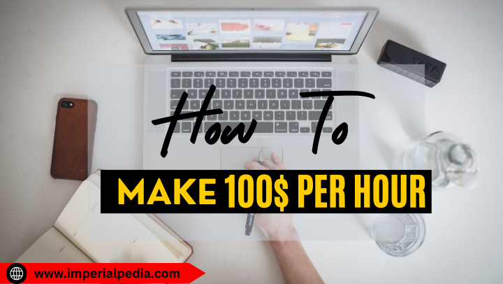 make 100 $ in one hour